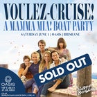 Voulez-Cruise! A Mamma Mia! Boat Party - Saturday 1st June - NEW FARM PARK RIVER HUB BOARDING @ 7PM