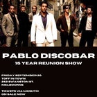 PABLO DISCOBAR - 15 Year Reunion Show
