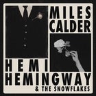 Miles Calder and Hemi Hemingway & the Snowflakes 