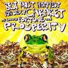 Best Most Happiest Fun Sexy Cabaret of Good Fortune and Prosperity'