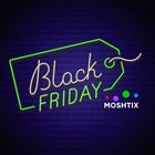Moshtix Black Friday Deals 2023