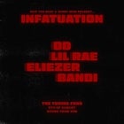 INFATUATION - OD, Lil Rae, Eliezer, Bandi