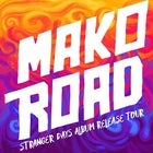 MAKO ROAD - STRANGER DAYS ALBUM RELEASE TOUR
