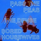 Pass The Peas with The Dense and Bored Housewives Club