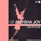 30/70 Collective Presents: Allysha Joy (ft. Special Feelings, 30/70 DJs)