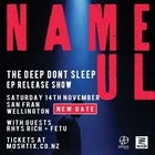 NAME UL - 'THE DEEP DON'T SLEEP' EP RELEASE SHOW