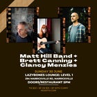Lvl 1 - Matt Hill Band +  Brett Canning + Clancy Menzies