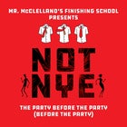 Mr. McClelland's Finishing School Presents NOT NYE
