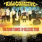 RAW COLLECTIVE The Good Things LP Release Tour