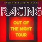 Racing - Out Of The Night Tour