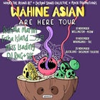 Wahine Asians are here Tour