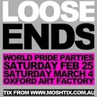 Loose Ends World Pride Parties - Feb 25th Edition