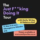 The Just F**king Doing It Tour - Rebecca Keil & Emily Writes 2