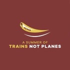 A SUMMER OF TRAINS NOT PLANES